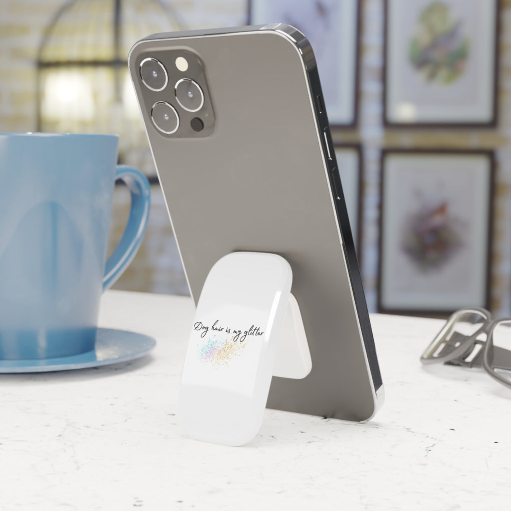 Phone Grip — “Dog Hair Is My Glitter” Every Purchase Helps Rescue Dogs